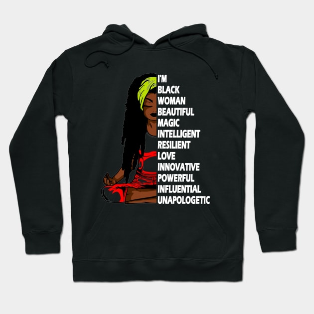 I'm black woman beautiful magic and unapologetic..black woman pride gift Hoodie by DODG99
